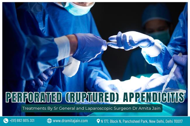 Dr Amita Jain leading surgeon for Perforated Ruptured Appendicitis